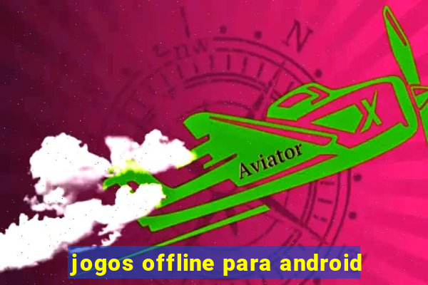 jogos offline para android